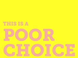 poor_choice